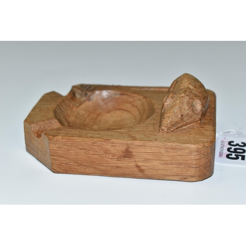 395 - A ROBERT THOMPSON 'MOUSEMAN' STYLE ASHTRAY,  hand carved oak ashtray with signature mouse, length 10... 