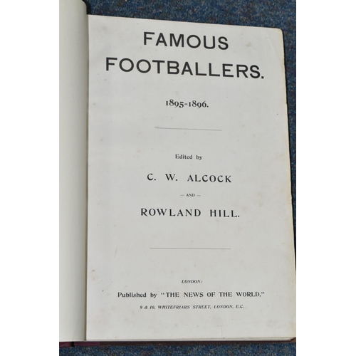 414 - FAMOUS FOOTBALLERS 1895-1896 edited by C.W. Alcock and Rowland Hill, published by The News Of The Wo... 