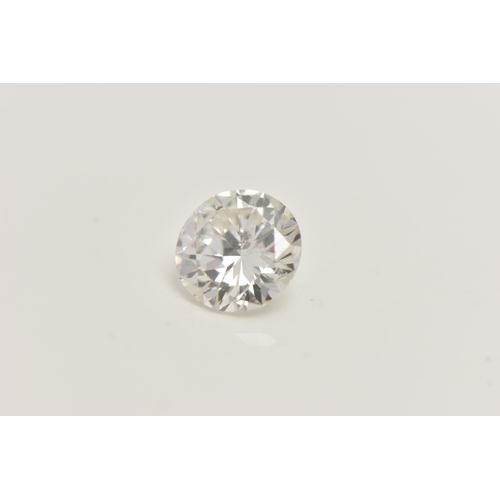 14 - A LOOSE DIAMOND, the round brilliant cut diamond, weighing approximately 1.07cts, assessed colour I-... 