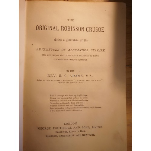 368 - Books on Robinson Crusoe to include:

The Original Robinson Crusoe By REV H C Adams, London.

The Li... 