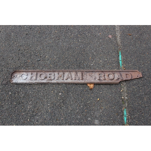 900 - VINTAGE CAST IRON CHOBHAM ROAD, ROAD SIGN
109CM