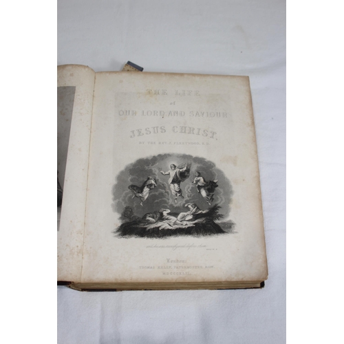 591 - 1843 LARGE HARD BACK BOOK ON THE LIFE OF JESUS CHRIST PRINTED BY WILLIAM CLOWER AND SONS