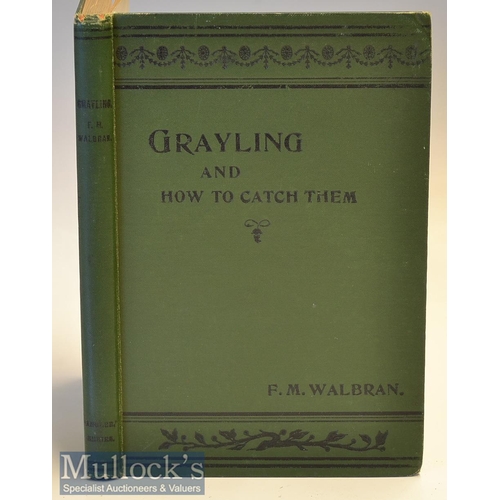 67 - Fishing Book - Walbran, Francis M - Grayling and How to Catch Them and Recollections of A Sportsman... 