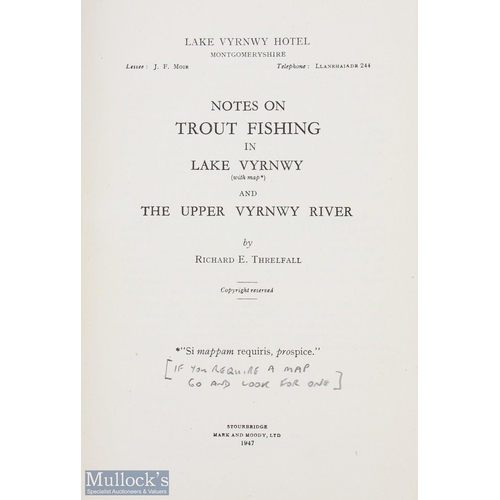 167 - Threlfall, Richard E  Notes on Trout Fishing in Lake Vyrnwy and The Upper Vyrnwy River