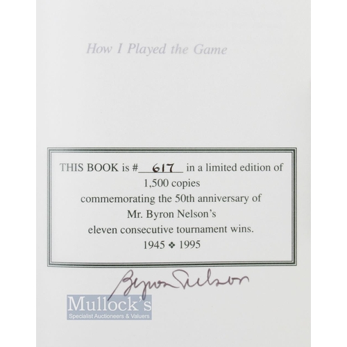 605 - Nelson, Byron (Signed) - 'How I Played the Game' Commemorative Edition 617/1500, with a foreword by ... 