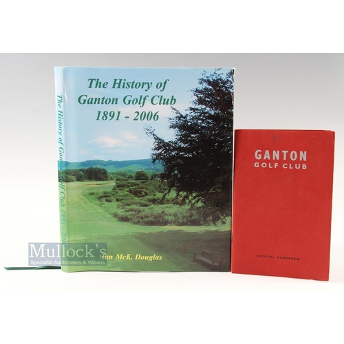 624 - Douglas, Ian, McK. - 'The History of Ganton Golf Club 1891-2006' limited to 1550 copies, unnumbered,... 