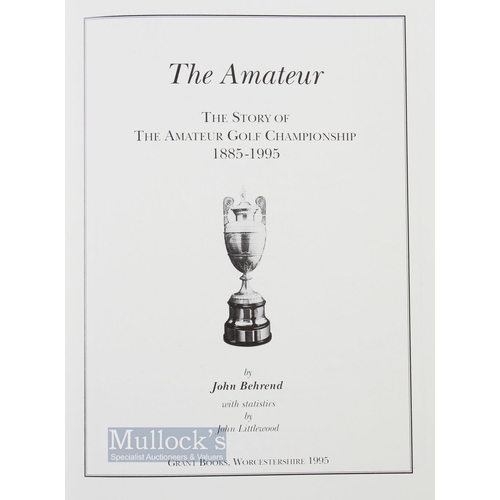 903 - Behrend, John (signed) - 'The Amateur -Story of Amateur Golf Championship 1885-1995' the author's ed... 