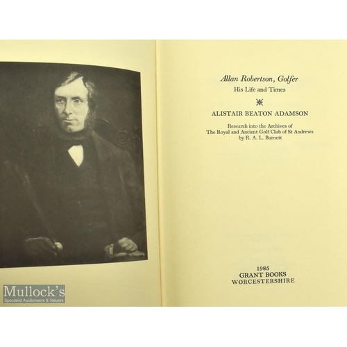 62 - Adamson-Beaton, Alistair - signed 'Allan Robertson, Golfer, His Life and Times' research into the ar... 