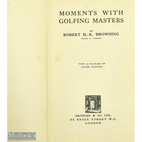 678 - Browning, Robert - 'Moments with Golfing Masters' 1932, 1st ed, Methuen & co, London, with 50 diagra... 