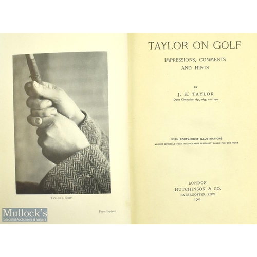 688 - 1902 Taylor on Golf - Impressions, comments and hints Taylor, J H Open champion 1894,1895 and 1900 d... 