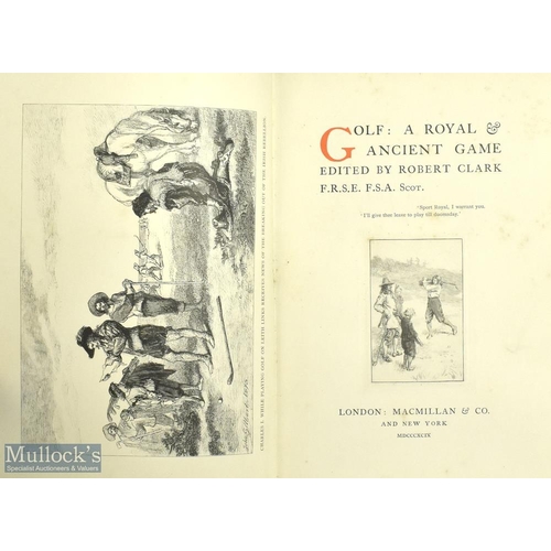 691 - 1899 Clark, R - Golf: A Royal and Ancient Game cheap edition, London: Macmillan & Co green cloth boa... 