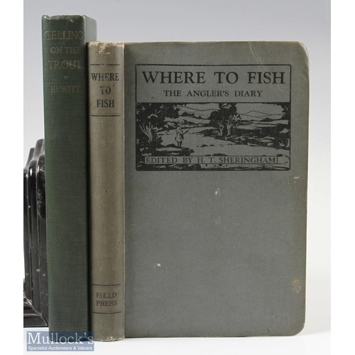 65 - 1926 Telling on the Trout Edward Ringwood Hewitt plus Where to Fish, The Angler's Diary H T Sheringh... 