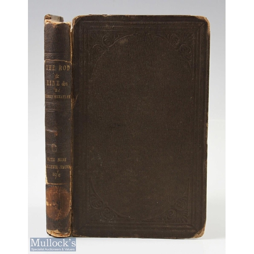 68 - 1849 The Rod and Line - Hewett Wheatley, scarce 1st edition with signs of wear, a book plate to firs... 