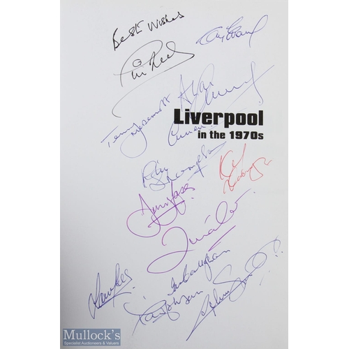 659 - Book: Liverpool in the 1970s by Phil Thompson soft back 2005. Has autographs (19) of Liverpool playe... 