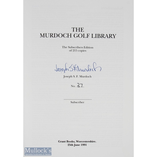 606 - Murdoch, Joseph S F - 'The Murdoch Golf Library' signed 1st ed 1991 ltd to 215 subscription copies o... 