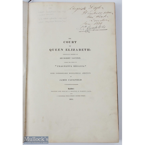 418 - Naunton, Sir Robert (1563-1635) The Court of Queen Elizabeth: Originally Written by Sir Robert Naunt... 