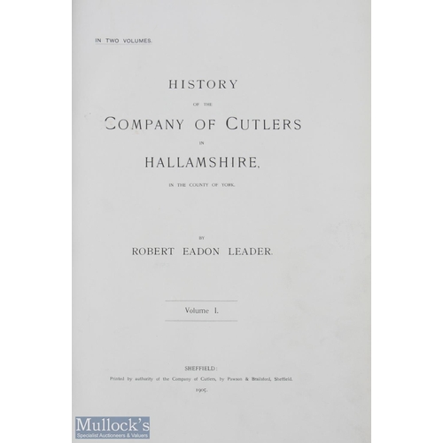 419 - Scarce Books - History of the Company of Cutlers in Hallamshire Volume I 1905 and Vol II former prop... 