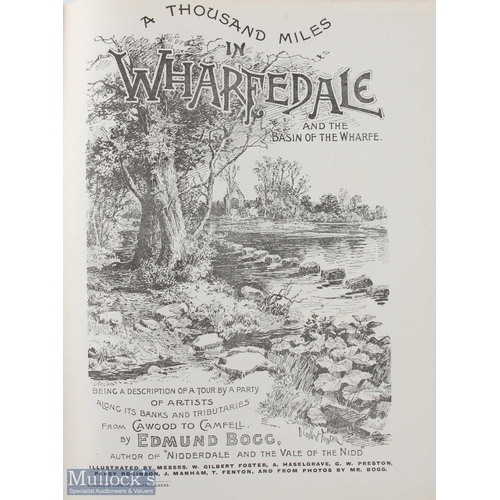 619 - A Thousand Miles In Wharfedale by Edmund Bogg. (Artists supplier in Leeds) 1892 book - a very intere... 