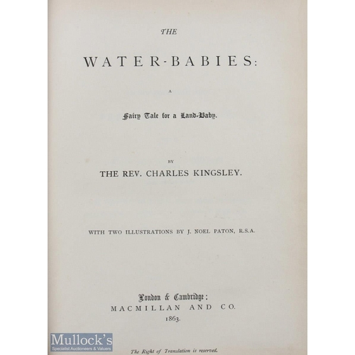 695 - Book - Charles Kingsley - The Water Babies first edition, first issue with the 'L'envoi' poem leaf a... 