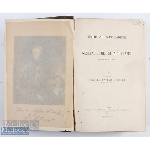 725 - India - Memoir and Correspondence of General James Stuart Fraser of The Madras Army by his Son Colon... 