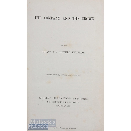 727 - India - The Company and The Crown by The Honourable T J Hovell-Thurlow 1867 a 301 page book covering... 