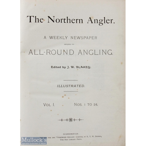 506 - The Northern Angler, 1892/93 a weekly newspaper, All Round Angler J W Blakey Vol 1, Nos 1-24, bound ... 