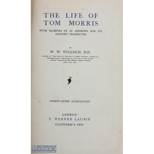 193 - Tulloch, W W - The Life of Tom Morris 1st ed 1908 publ'd T Werner Laurie, London, 334pp, decorative ... 