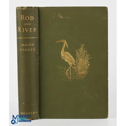 524 - Rod and River, or Fly Fishing for Salmon, Trout and Grayling 1892 Arthur Fisher, in green cloth boar... 