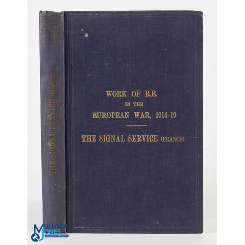 1013 - WWI - The Signal Service in the European War of 1914-1918 by R E Priestley, 1921. A comprehensive gu... 