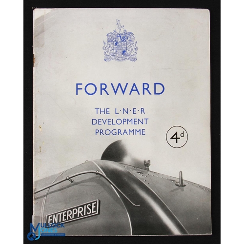 510 - Forward: The LNER Development Programme 1946 Book a 25 page publication with 24 photographs and seve... 