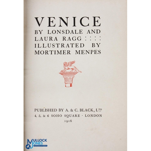 549 - Italy Venice by Lonsdale Ragg, illustrated by Mortimer Menpes 1916. An attractive 205 page book with... 