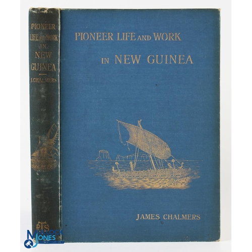 552 - New Guinea Pioneer Life and Work in New Guinea by James Chalmers 1895 - 255 page book with over 40 i... 