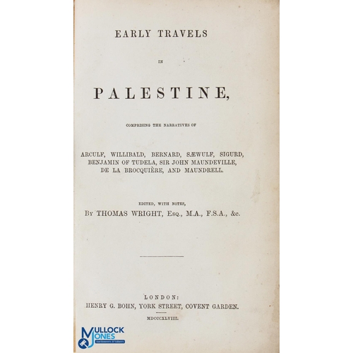 553 - Palestine Early Travels in Palestine by Thomas Wright 1848. An extensive 517 page book giving detail... 