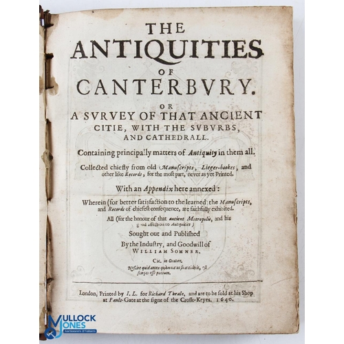 558 - The Antiquities of Canterbury or A Survey of That Ancient Citie with The Suburbs and Cathedrall by W... 