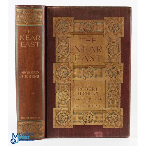 577 - The Near East by Robert Hichens 1913. A large very attractive 268 page book with 50 plate illustrati... 