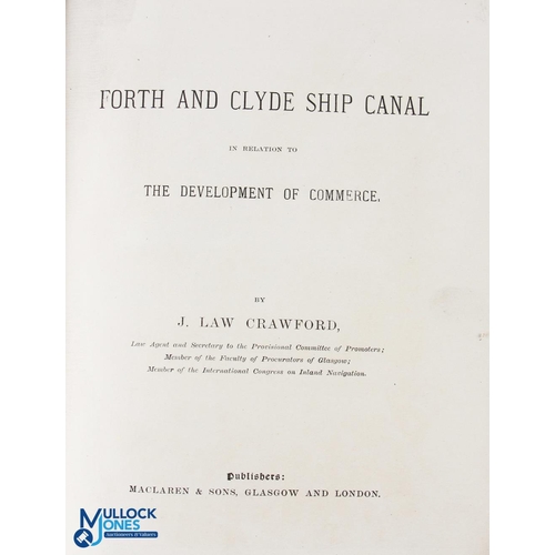 590 - Forth & Clyde Ship Canal in Relation to The Development of Commerce by J Law Crawford, Secretary of ... 