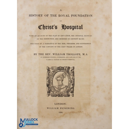 604 - A History of The Foundation of Christ's Hospital (School by William Trollope MA Classical Master of ... 