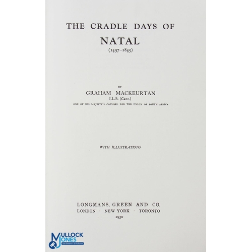 753 - The Cradle Days of Natal 1497-1845 by Graham Mackeurtan 1972 - Limited Edition of 1000 copies being ... 