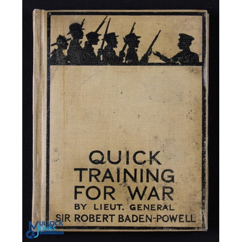 758 - World War I - Quick Training For War - Lieut-Gen Sir Robert Baden-Powell 1914 - A Few Practical Sugg... 