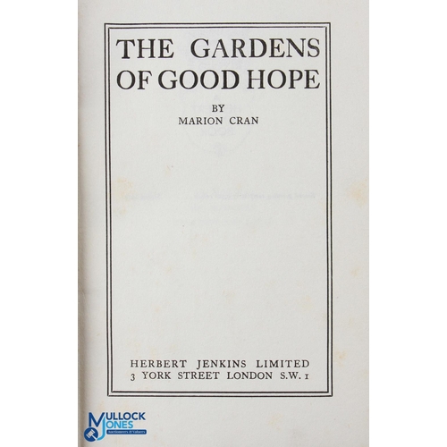 774 - The Gardens of Good Hope by Marion Cram 1927 - 326pp, inc 17 plates, London, Spring 1927, second pri... 