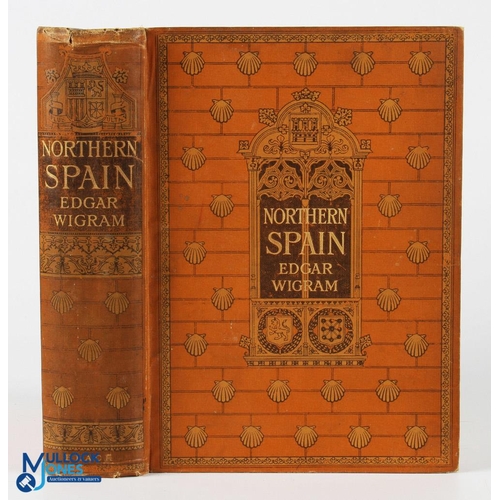 962 - Spain - Northern Spain Painted and Described by Edgar T. Wigram. 1906 - 311 page book with 75 beauti... 