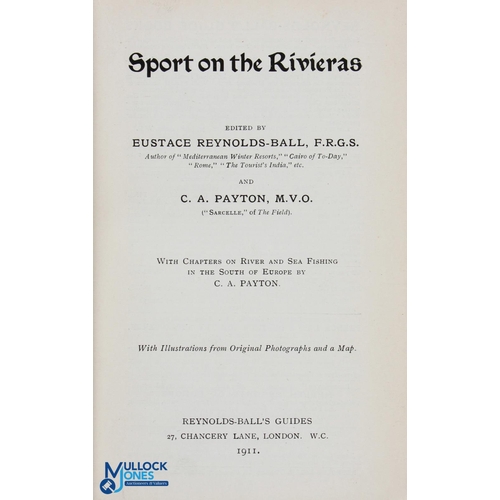 78 - 1911 Sport on The Rivieras with chapters on River and Sea Fishing in The South of Europe by C A Payt... 