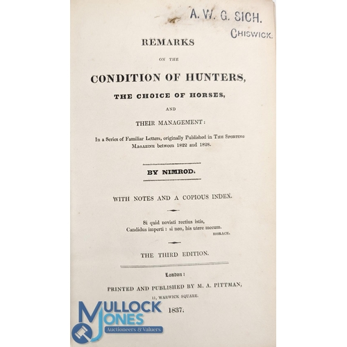 866 - 1837 Nimrod Remarks on the Condition of Hunters, The Choice of Horses, and Their Management in a Ser... 