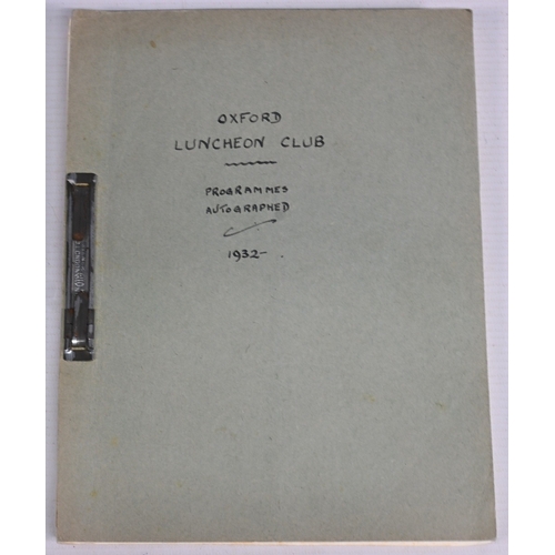 408 - 1932/1935 Oxford Luncheon Club signed Programmes, by Sir Hugh Allen, Sir Ronald Storrs, Lord Dawson ... 