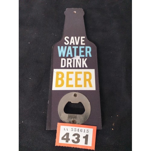 431 - Save water drink beer bottle opener