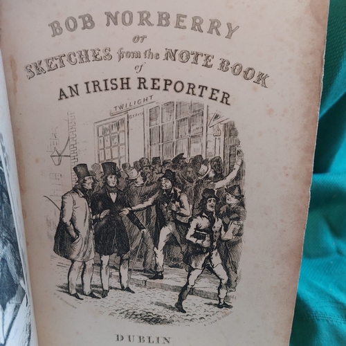 8D - Bob Norberry sketches from the note book of an Irish reporter 1844 1st edition