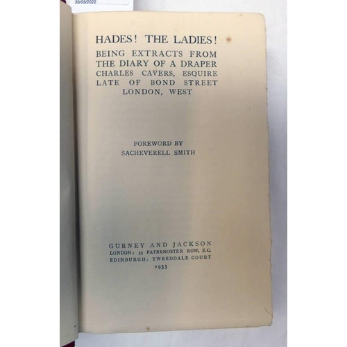 2004 - HADES! THE LADIES! BEING EXTRACTS FROM THE DIARY OF A DRAPER CHARLES CAVERS, ESQUIRE LATE OF BOND ST... 
