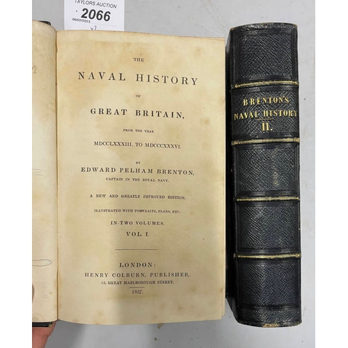 2066 - THE NAVAL HISTORY OF GREAT BRITAIN, FROM THE YEAR MDCCLXXXIII TO MDCCCXXXVI BY EDWARD PELHAM BRENTON... 