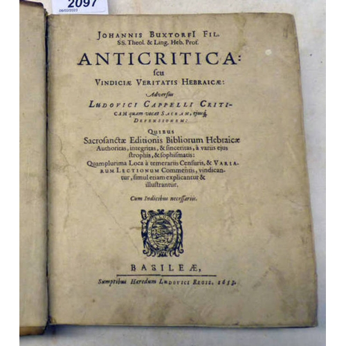 2097 - ANTICRITICA: SEU VINDICIAE VERITATIS HEBRAICE: ADVERSUS LUDOVICI CAPPELLI CRITICAM QUAM VOCAT SACRAM... 