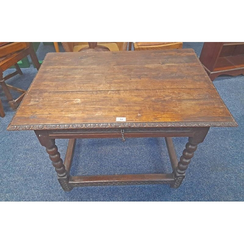 54 - 18TH/19TH CENTURY CARVED OAK SIDE TABLE WITH SINGLE DRAWER ON BOBBIN SUPPORTS, 67CM TALL X 89CM LONG